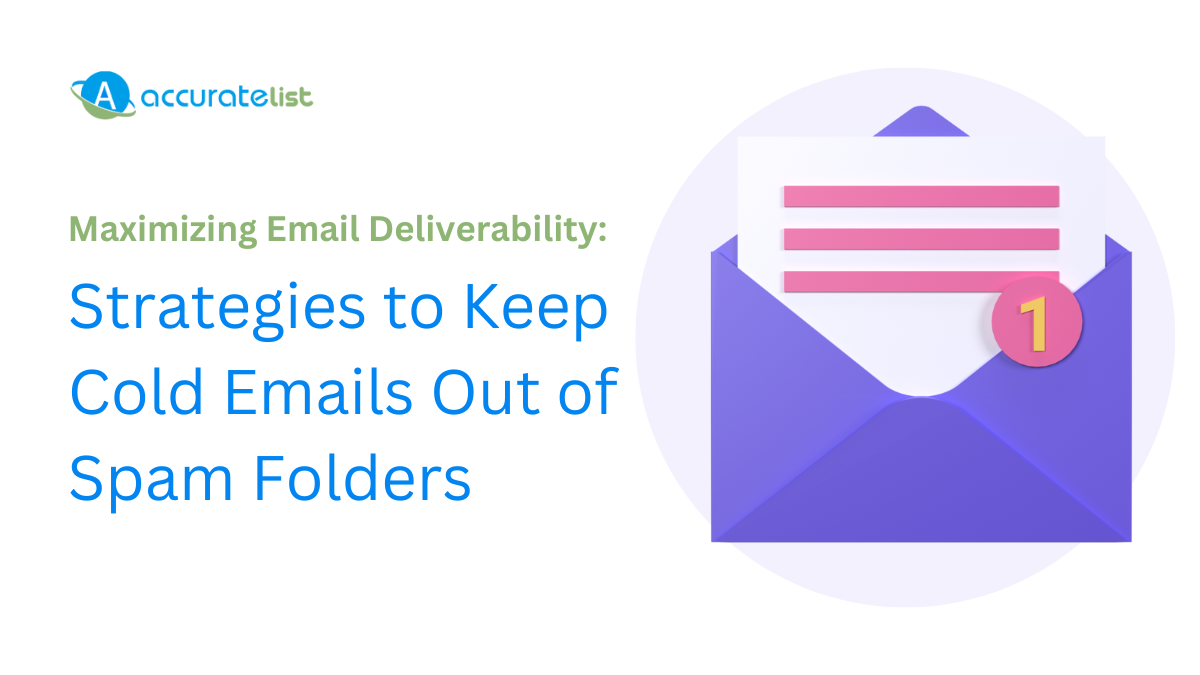 Maximizing Email Deliverability: Strategies to Keep Cold Emails Out of Spam Folders